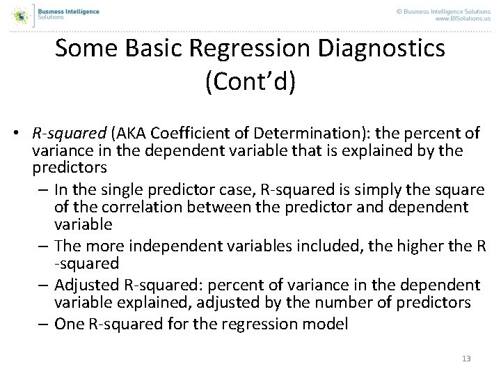 Some Basic Regression Diagnostics (Cont’d) • R-squared (AKA Coefficient of Determination): the percent of