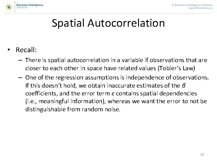 Spatial Autocorrelation • Recall: – There is spatial autocorrelation in a variable if observations