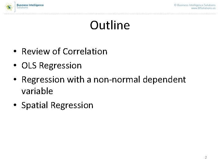 Outline • Review of Correlation • OLS Regression • Regression with a non-normal dependent