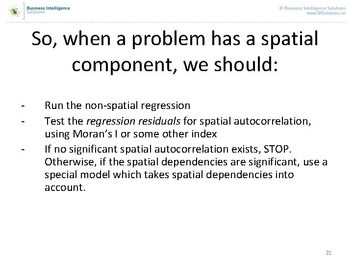 So, when a problem has a spatial component, we should: - Run the non-spatial