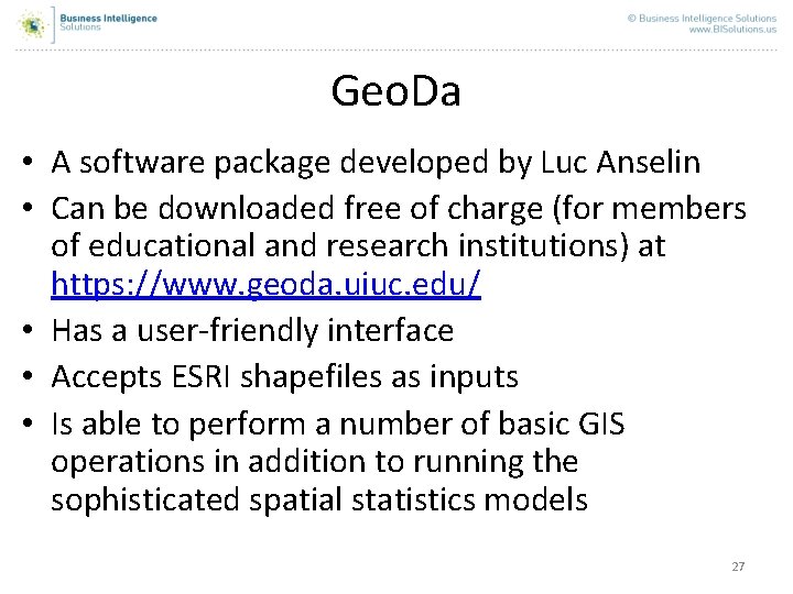 Geo. Da • A software package developed by Luc Anselin • Can be downloaded