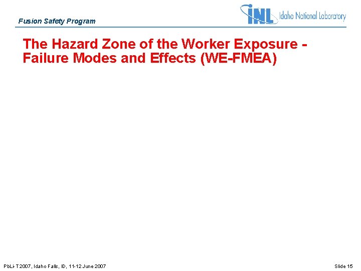 Fusion Safety Program The Hazard Zone of the Worker Exposure Failure Modes and Effects