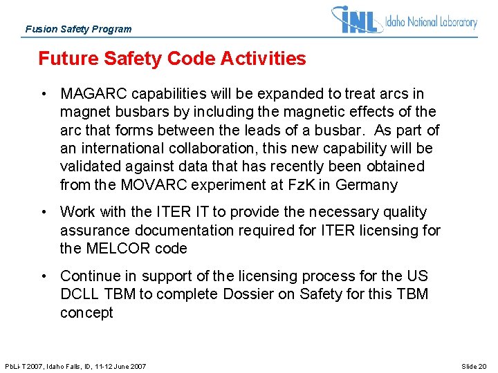 Fusion Safety Program Future Safety Code Activities • MAGARC capabilities will be expanded to