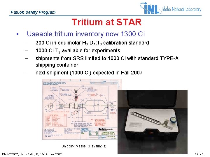 Fusion Safety Program Tritium at STAR • Useable tritium inventory now 1300 Ci –