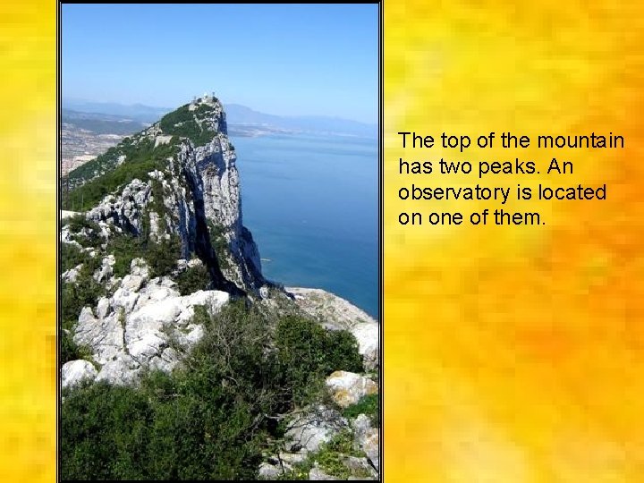 The top of the mountain has two peaks. An observatory is located on one