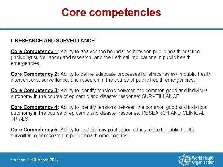 Core competencies I. RESEARCH AND SURVEILLANCE Core Competency 1: Ability to analyse the boundaries