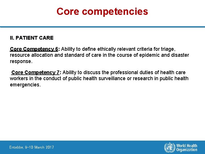 Core competencies II. PATIENT CARE Core Competency 6: Ability to define ethically relevant criteria