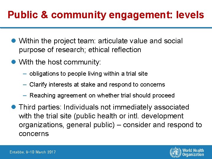 Public & community engagement: levels l Within the project team: articulate value and social