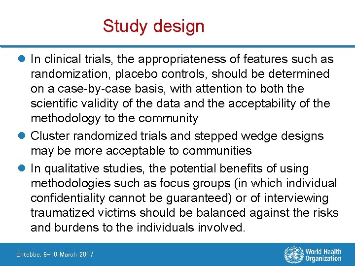 Study design l In clinical trials, the appropriateness of features such as randomization, placebo
