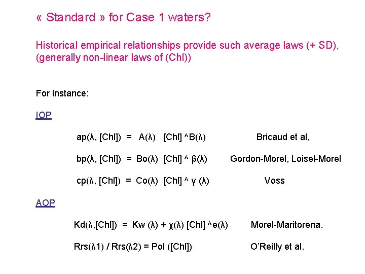  « Standard » for Case 1 waters? Historical empirical relationships provide such average