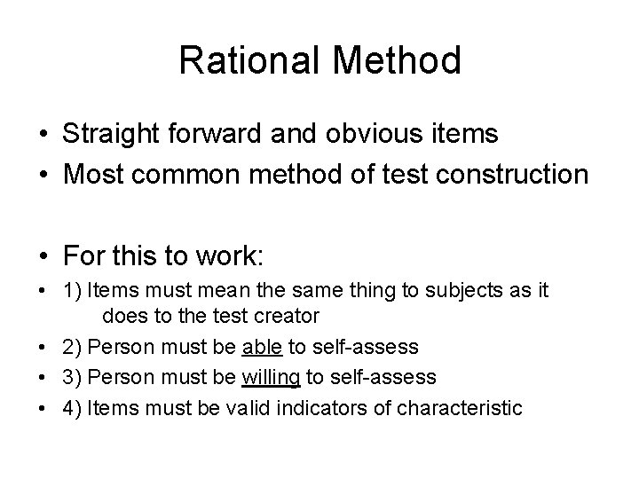 Rational Method • Straight forward and obvious items • Most common method of test