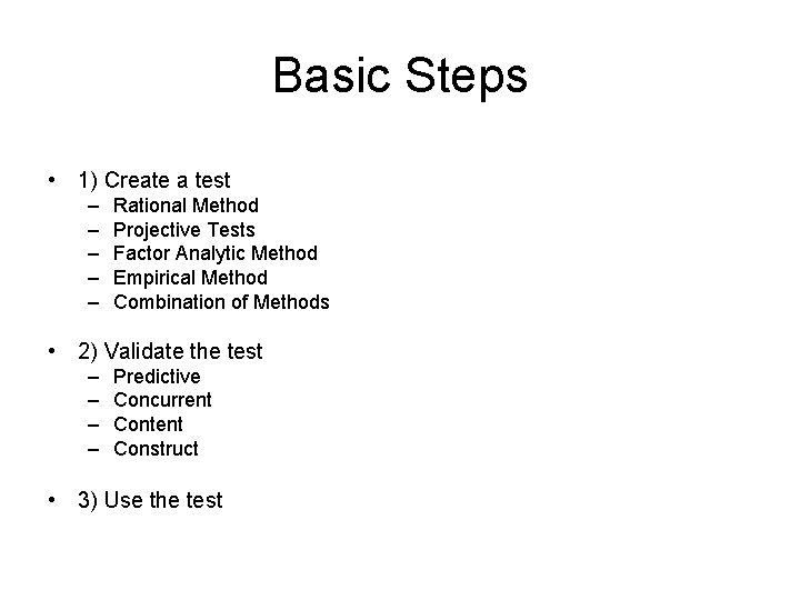 Basic Steps • 1) Create a test – – – Rational Method Projective Tests