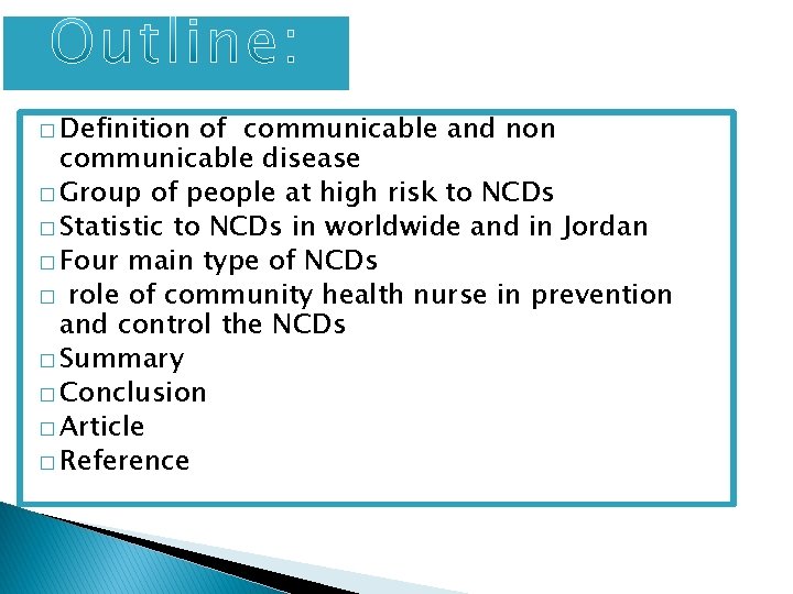 � Definition of communicable and non communicable disease � Group of people at high