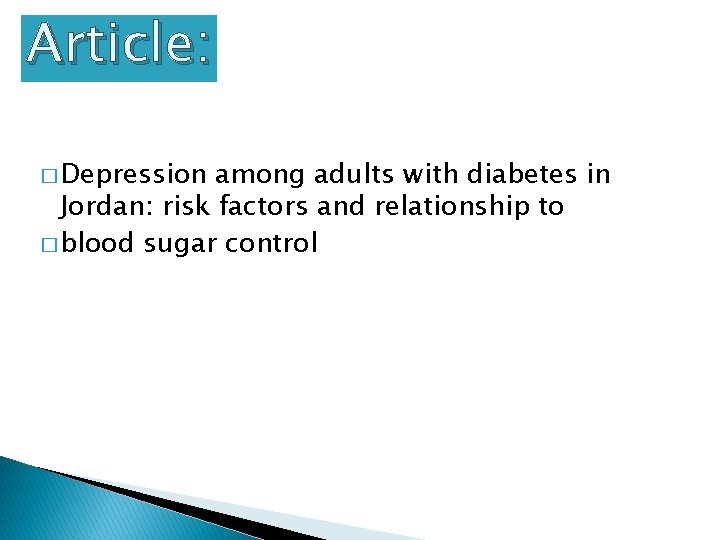 Article: � Depression among adults with diabetes in Jordan: risk factors and relationship to