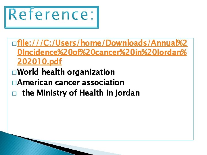 � file: ///C: /Users/home/Downloads/Annual%2 0 Incidence%20 of%20 cancer%20 in%20 Jordan% 202010. pdf � World