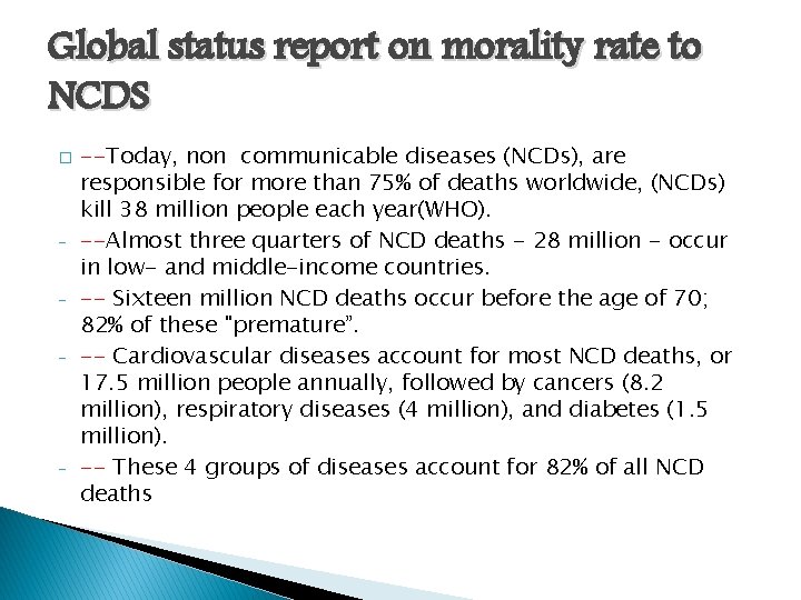 Global status report on morality rate to NCDS � - - --Today, non communicable