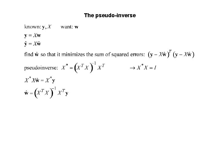 The pseudo-inverse The pseudo-inverse
