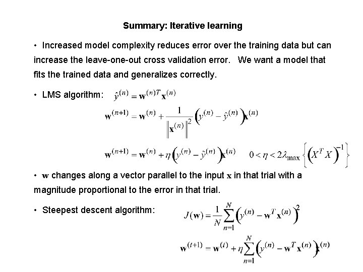 Summary: Iterative learning • Increased model complexity reduces error over the training data but