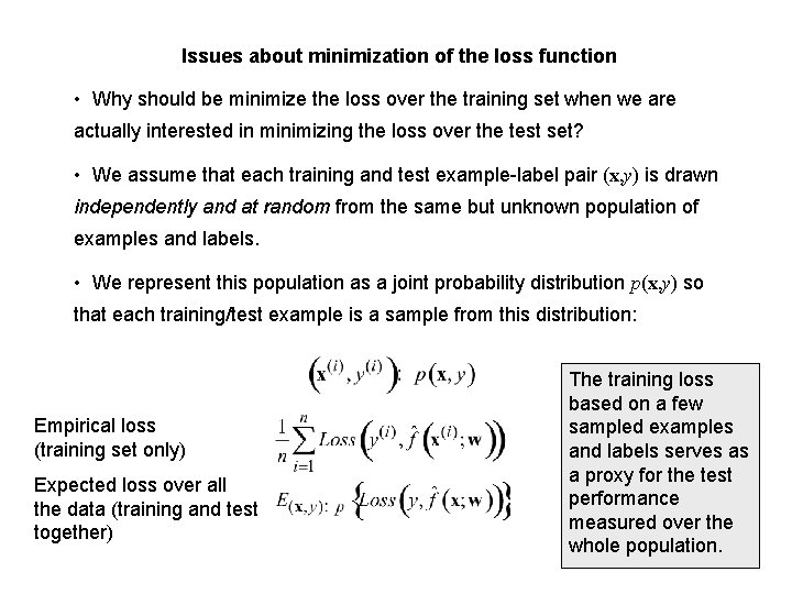 Issues about minimization of the loss function • Why should be minimize the loss