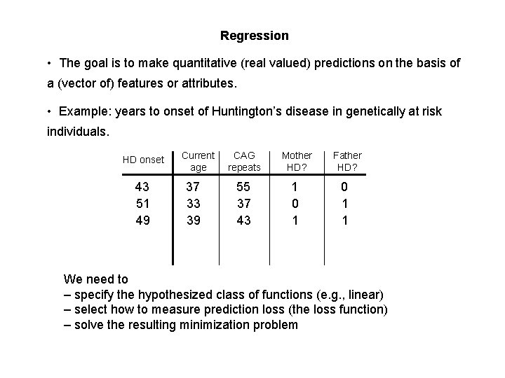 Regression • The goal is to make quantitative (real valued) predictions on the basis