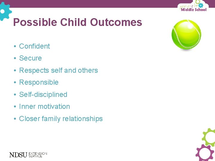 Possible Child Outcomes • Confident • Secure • Respects self and others • Responsible