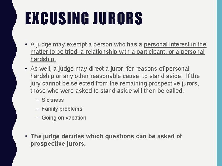 EXCUSING JURORS • A judge may exempt a person who has a personal interest