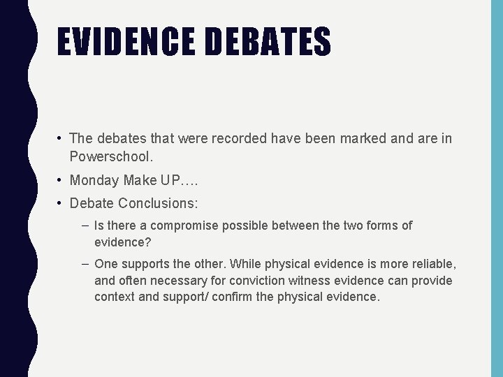 EVIDENCE DEBATES • The debates that were recorded have been marked and are in