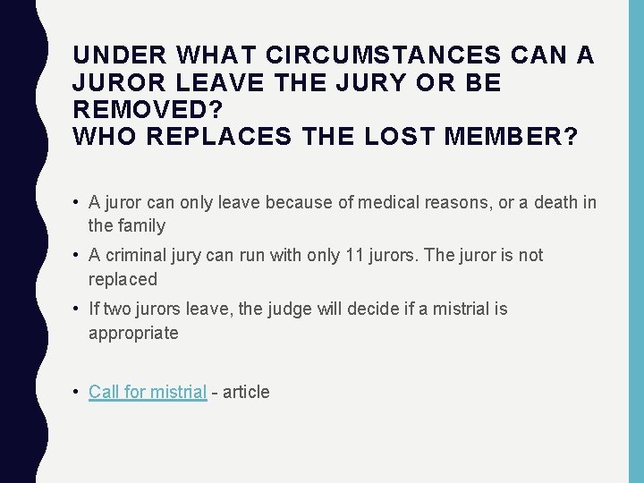 UNDER WHAT CIRCUMSTANCES CAN A JUROR LEAVE THE JURY OR BE REMOVED? WHO REPLACES