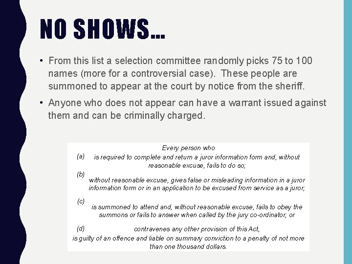 NO SHOWS… • From this list a selection committee randomly picks 75 to 100