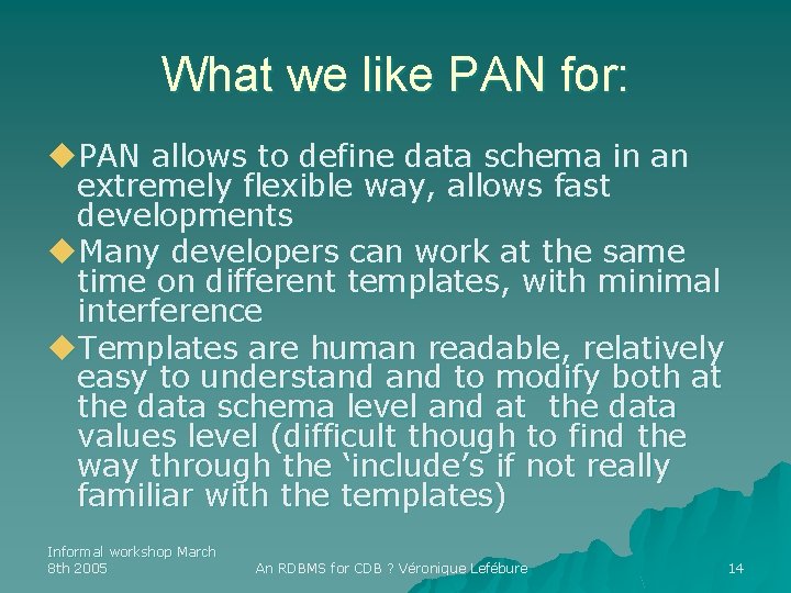 What we like PAN for: u. PAN allows to define data schema in an