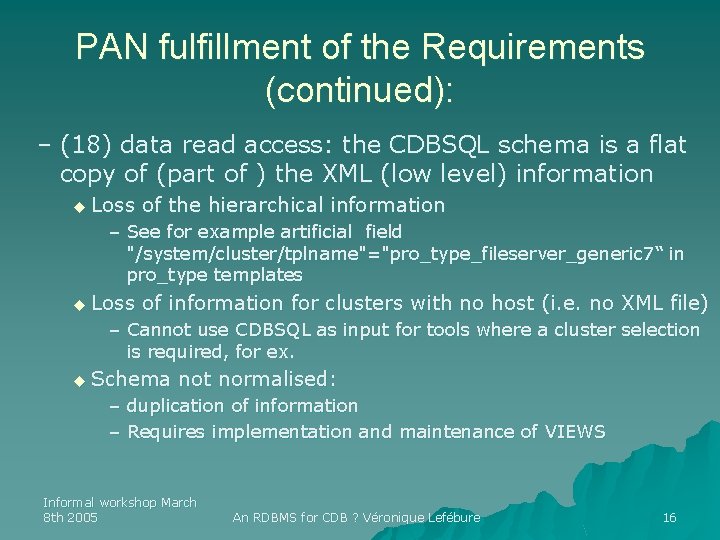 PAN fulfillment of the Requirements (continued): – (18) data read access: the CDBSQL schema