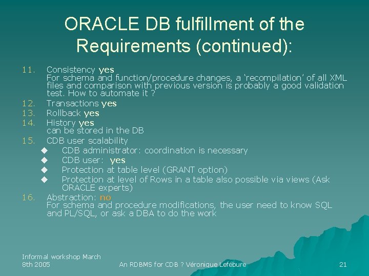 ORACLE DB fulfillment of the Requirements (continued): 11. 12. 13. 14. 15. 16. Consistency