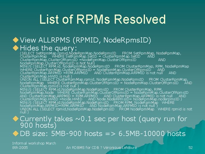 List of RPMs Resolved u View ALLRPMS (RPMID, Node. Rpms. ID) u Hides the