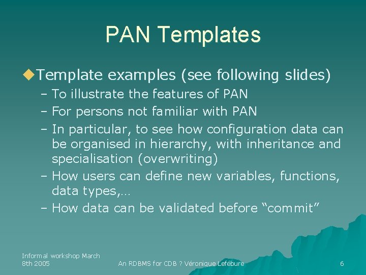 PAN Templates u. Template examples (see following slides) – To illustrate the features of