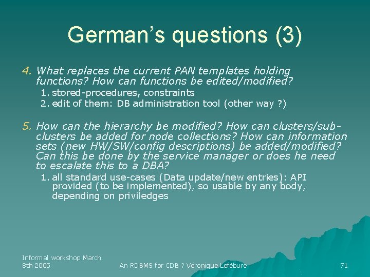 German’s questions (3) 4. What replaces the current PAN templates holding functions? How can