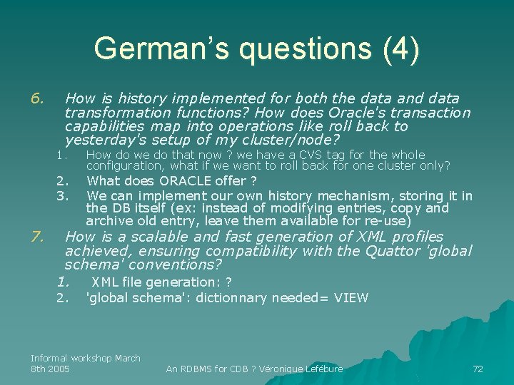 German’s questions (4) 6. How is history implemented for both the data and data