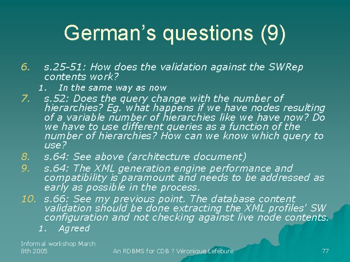 German’s questions (9) 6. 7. s. 25 -51: How does the validation against the