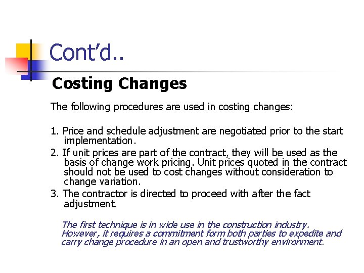 Cont’d. . Costing Changes The following procedures are used in costing changes: 1. Price