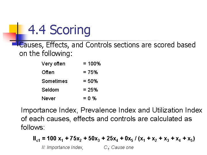 4. 4 Scoring Causes, Effects, and Controls sections are scored based on the following: