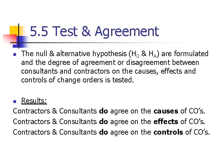 5. 5 Test & Agreement n The null & alternative hypothesis (H 0 &