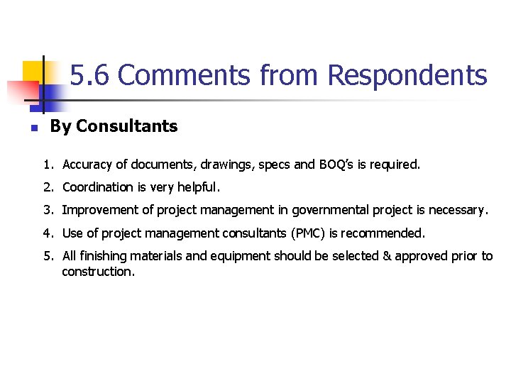 5. 6 Comments from Respondents n By Consultants 1. Accuracy of documents, drawings, specs