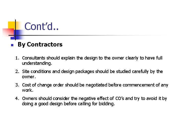 Cont’d. . n By Contractors 1. Consultants should explain the design to the owner