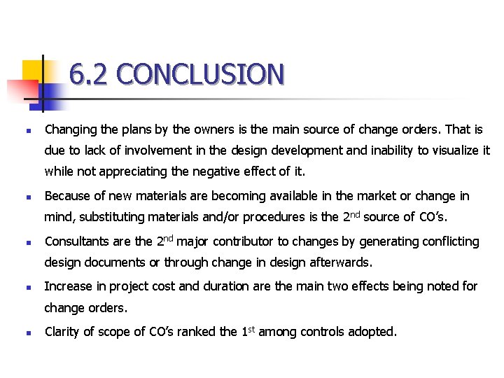 6. 2 CONCLUSION n Changing the plans by the owners is the main source