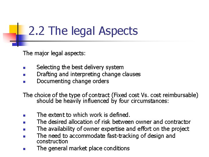 2. 2 The legal Aspects The major legal aspects: n n n Selecting the
