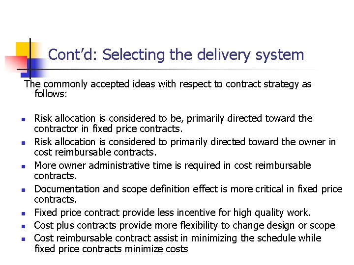 Cont’d: Selecting the delivery system The commonly accepted ideas with respect to contract strategy