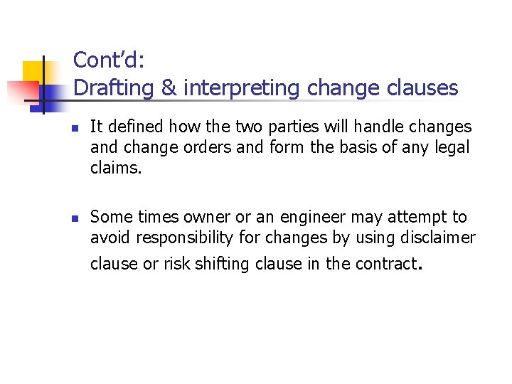 Cont’d: Drafting & interpreting change clauses n n It defined how the two parties