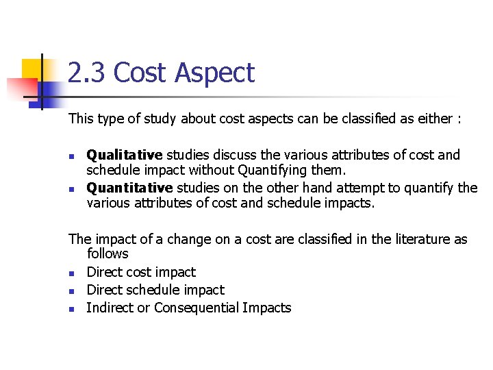 2. 3 Cost Aspect This type of study about cost aspects can be classified