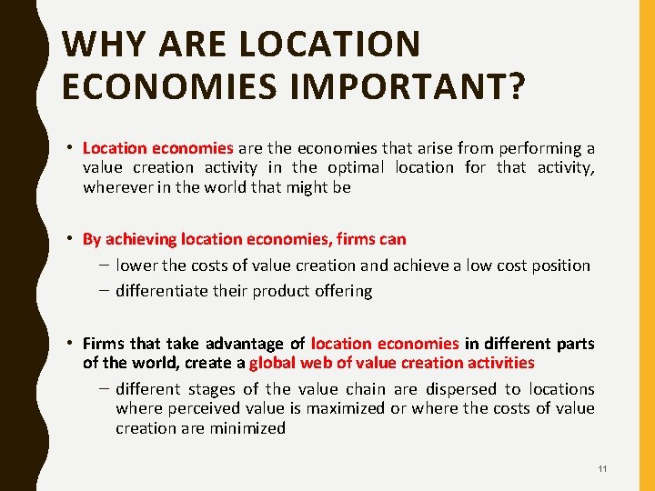 WHY ARE LOCATION ECONOMIES IMPORTANT? • Location economies are the economies that arise from