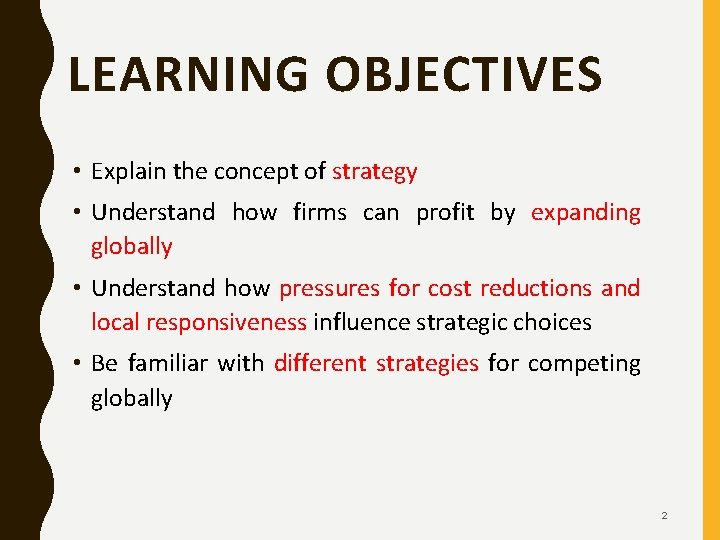 LEARNING OBJECTIVES • Explain the concept of strategy • Understand how firms can profit