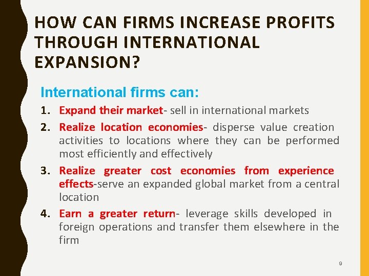 HOW CAN FIRMS INCREASE PROFITS THROUGH INTERNATIONAL EXPANSION? International firms can: 1. Expand their